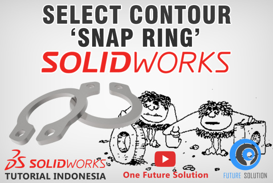 SolidWorks 教程 印度尼西亚 #026 (英文字幕) - 选择轮廓 'Snap Ring'